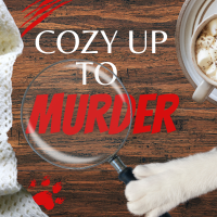 Cat paw holding magnifying glass over text, "cozy up to murder"