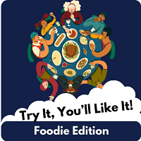 A diverse group of people surround a table filled with food.  The foreground has the words "Try it, You'll Like It!  Foodie Edition" in block text.