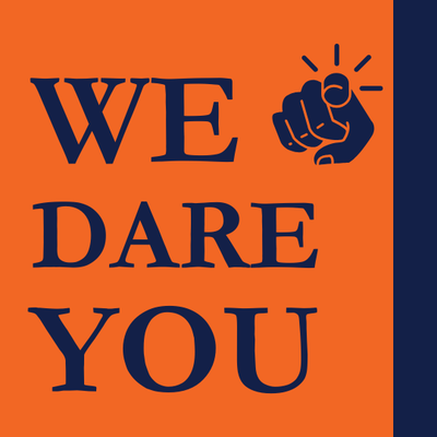 Orange background with "We Dare You" in navy. Then a hand is pointing the first finger at you.