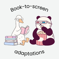 A goose wearing glasses reading a book with a stack of books next to it. On its other side is a panda wearing 3D glasses eating popcorn out of a red and white popcorn bucket. The text above the two reads "book-to-screen" and at the bottom is "adaptations"